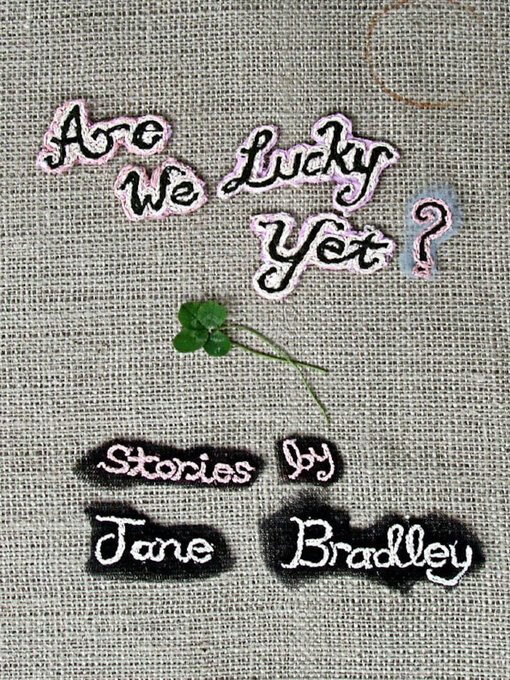 Title details for Are We Lucky Yet? by Jane Bradley - Available